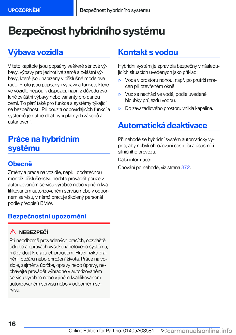 BMW X3 PLUG IN HYBRID 2020  Návod na použití (in Czech) �B�e�z�p�e�č�n�o�s�t��h�y�b�r�i�d�n�