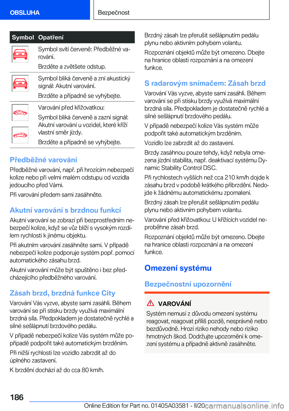 BMW X3 PLUG IN HYBRID 2020  Návod na použití (in Czech) �S�y�m�b�o�l�O�p�a�t�e�n�