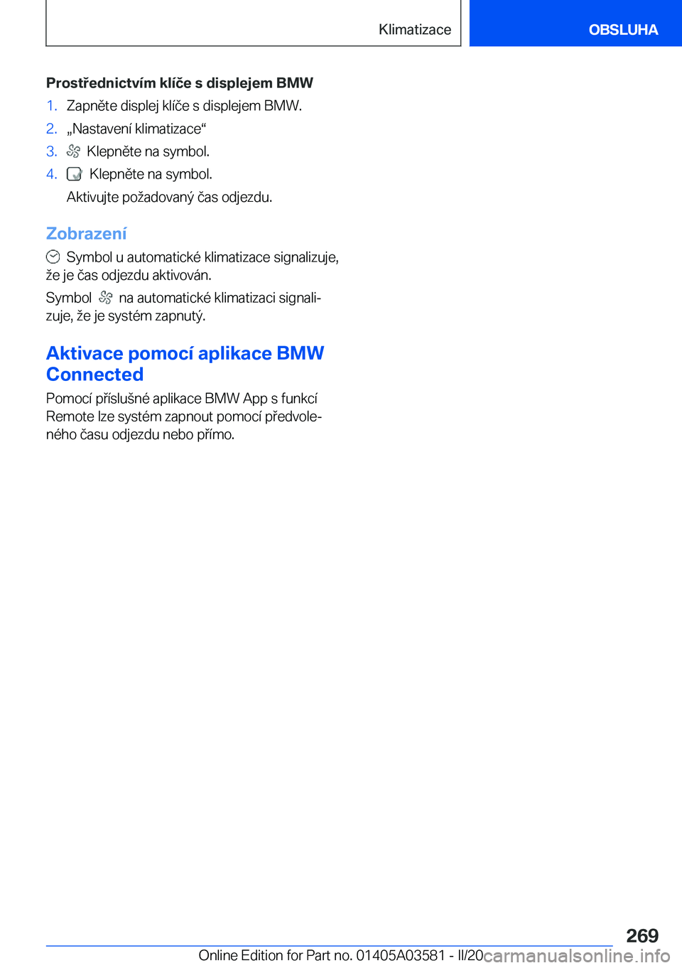 BMW X3 PLUG IN HYBRID 2020  Návod na použití (in Czech) �P�r�o�s�t�e�d�n�i�c�t�v�
