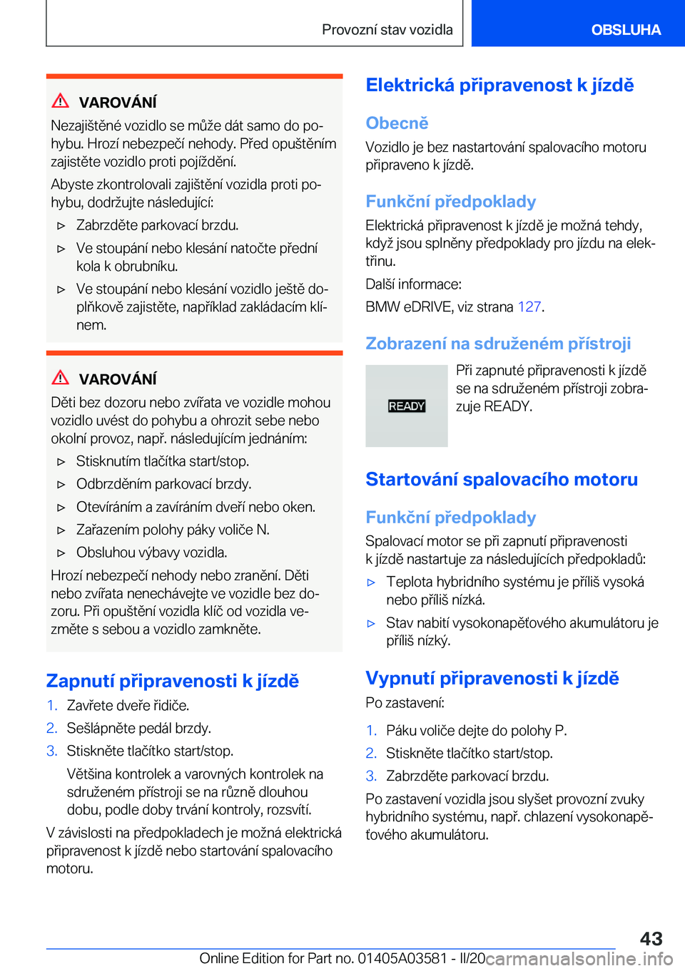 BMW X3 PLUG IN HYBRID 2020  Návod na použití (in Czech) �V�A�R�O�V�