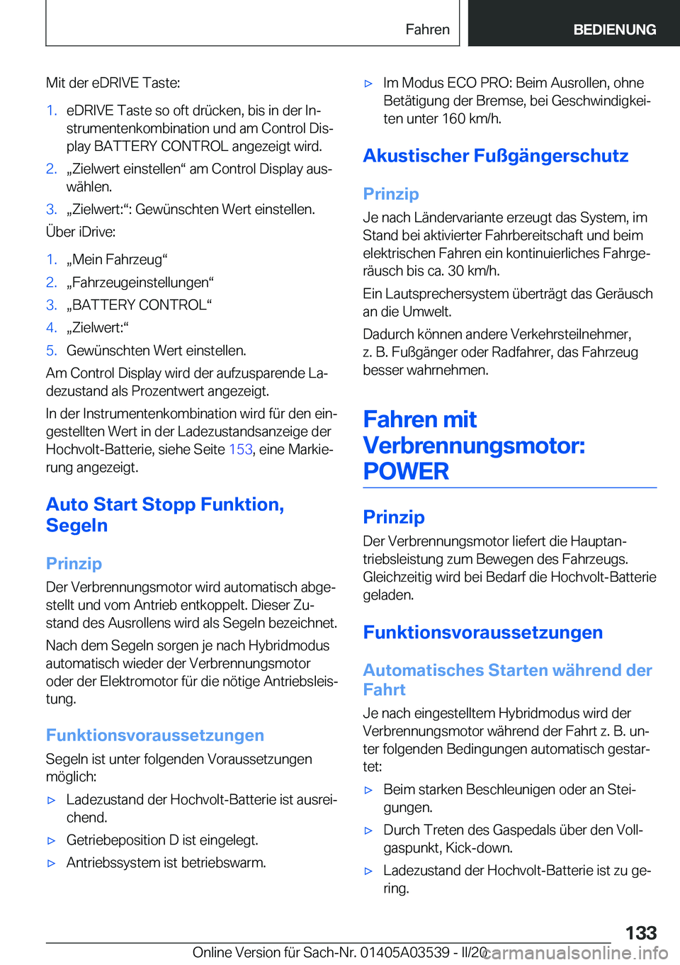 BMW X3 PLUG IN HYBRID 2020  Betriebsanleitungen (in German) �M�i�t��d�e�r��e�D�R�I�V�E��T�a�s�t�e�:�1�.�e�D�R�I�V�E��T�a�s�t�e��s�o��o�f�t��d�r�