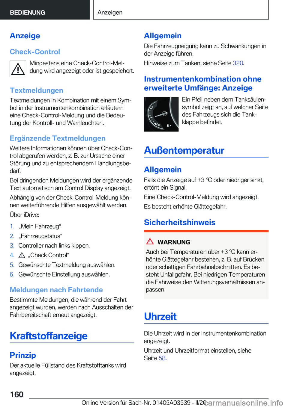 BMW X3 PLUG IN HYBRID 2020  Betriebsanleitungen (in German) �A�n�z�e�i�g�e
�C�h�e�c�k�-�C�o�n�t�r�o�l �M�i�n�d�e�s�t�e�n�s��e�i�n�e��C�h�e�c�k�-�C�o�n�t�r�o�l�-�M�e�lj
�d�u�n�g��w�i�r�d��a�n�g�e�z�e�i�g�t��o�d�e�r��i�s�t��g�e�s�p�e�i�c�h�e�r�t�.
�T�e�x