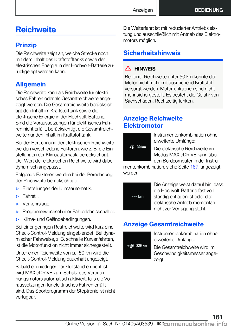 BMW X3 PLUG IN HYBRID 2020  Betriebsanleitungen (in German) �R�e�i�c�h�w�e�i�t�e
�P�r�i�n�z�i�p
�D�i�e��R�e�i�c�h�w�e�i�t�e��z�e�i�g�t��a�n�,��w�e�l�c�h�e��S�t�r�e�c�k�e��n�o�c�h
�m�i�t��d�e�m��I�n�h�a�l�t��d�e�s��K�r�a�f�t�s�t�o�f�f�t�a�n�k�s��s�o�