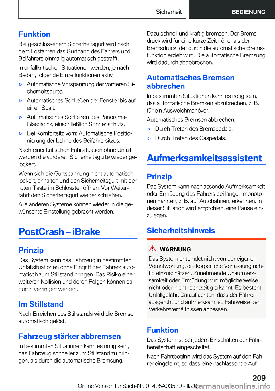 BMW X3 PLUG IN HYBRID 2020  Betriebsanleitungen (in German) �F�u�n�k�t�i�o�n
�B�e�i��g�e�s�c�h�l�o�s�s�e�n�e�m��S�i�c�h�e�r�h�e�i�t�s�g�u�r�t��w�i�r�d��n�a�c�h
�d�e�m��L�o�s�f�a�h�r�e�n��d�a�s��G�u�r�t�b�a�n�d��d�e�s��F�a�h�r�e�r�s��u�n�d
�B�e�i�f�a�