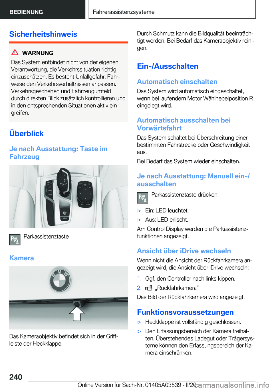 BMW X3 PLUG IN HYBRID 2020  Betriebsanleitungen (in German) �S�i�c�h�e�r�h�e�i�t�s�h�i�n�w�e�i�s
�W�A�R�N�U�N�G
�D�a�s��S�y�s�t�e�m��e�n�t�b�i�n�d�e�t��n�i�c�h�t��v�o�n��d�e�r��e�i�g�e�n�e�n
�V�e�r�a�n�t�w�o�r�t�u�n�g�,��d�i�e��V�e�r�k�e�h�r�s�s�i�t�u�
