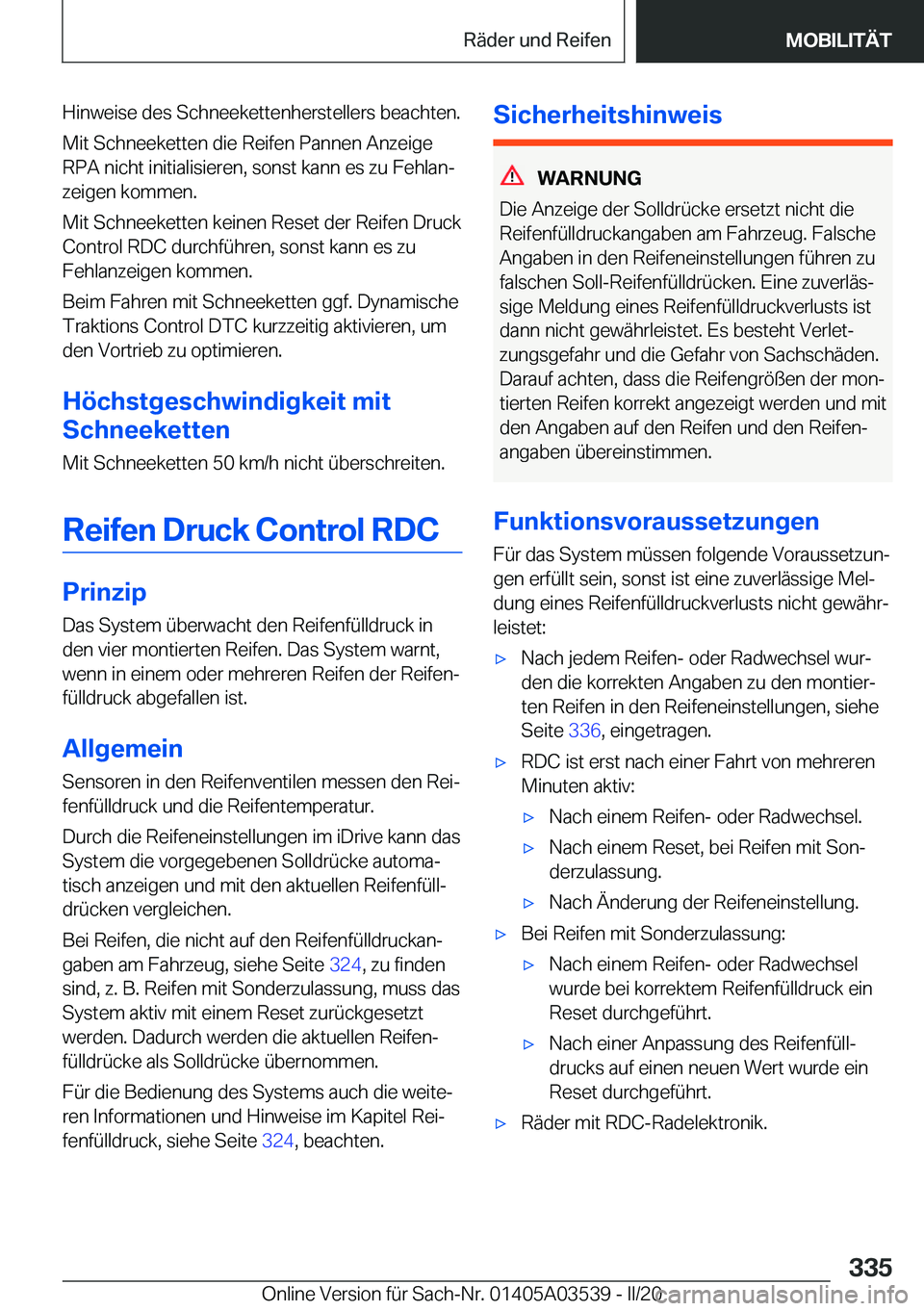 BMW X3 PLUG IN HYBRID 2020  Betriebsanleitungen (in German) �H�i�n�w�e�i�s�e��d�e�s��S�c�h�n�e�e�k�e�t�t�e�n�h�e�r�s�t�e�l�l�e�r�s��b�e�a�c�h�t�e�n�.
�M�i�t��S�c�h�n�e�e�k�e�t�t�e�n��d�i�e��R�e�i�f�e�n��P�a�n�n�e�n��A�n�z�e�i�g�e
�R�P�A��n�i�c�h�t��i