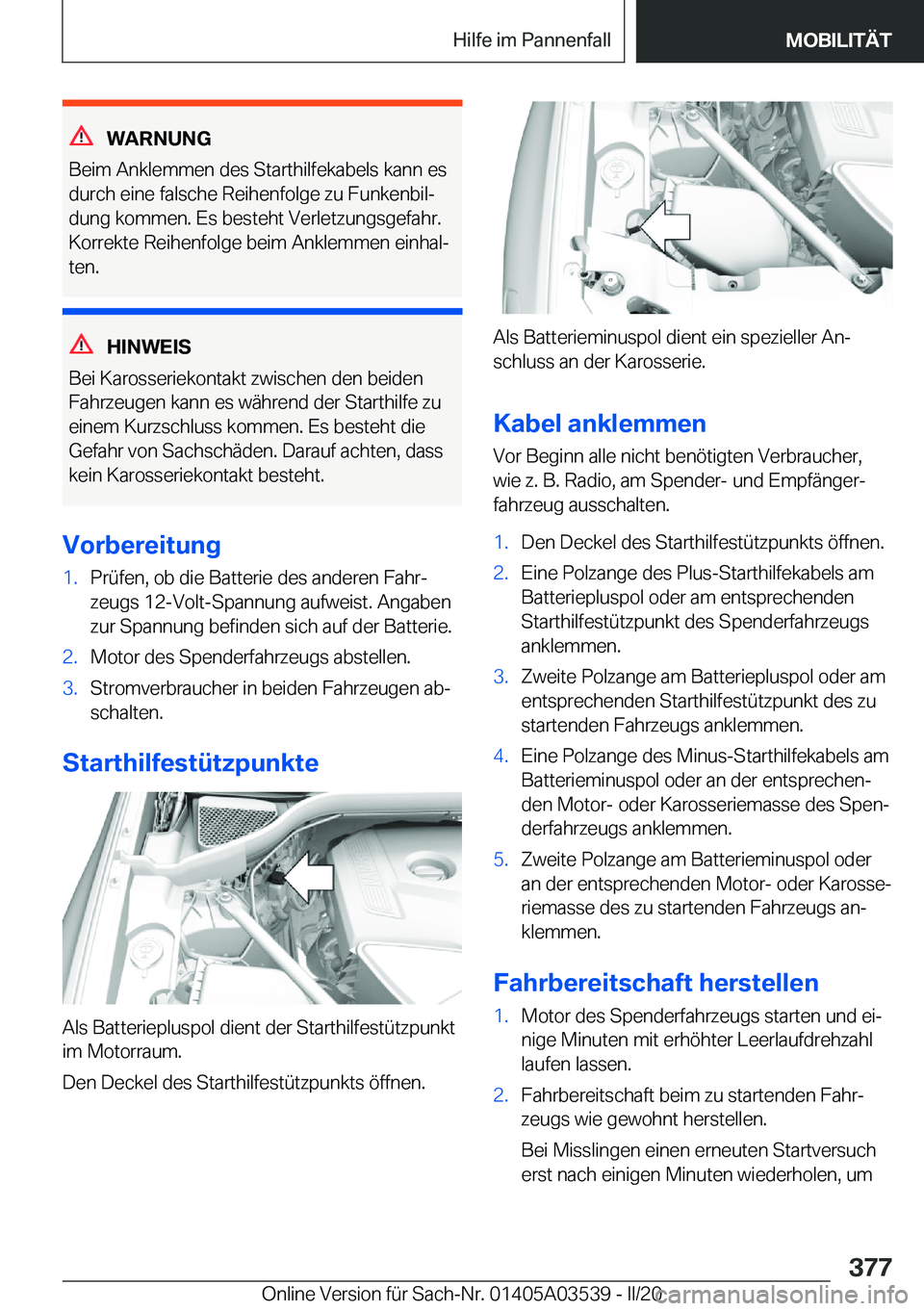 BMW X3 PLUG IN HYBRID 2020  Betriebsanleitungen (in German) �W�A�R�N�U�N�G
�B�e�i�m��A�n�k�l�e�m�m�e�n��d�e�s��S�t�a�r�t�h�i�l�f�e�k�a�b�e�l�s��k�a�n�n��e�s �d�u�r�c�h��e�i�n�e��f�a�l�s�c�h�e��R�e�i�h�e�n�f�o�l�g�e��z�u��F�u�n�k�e�n�b�i�lj�d�u�n�g�