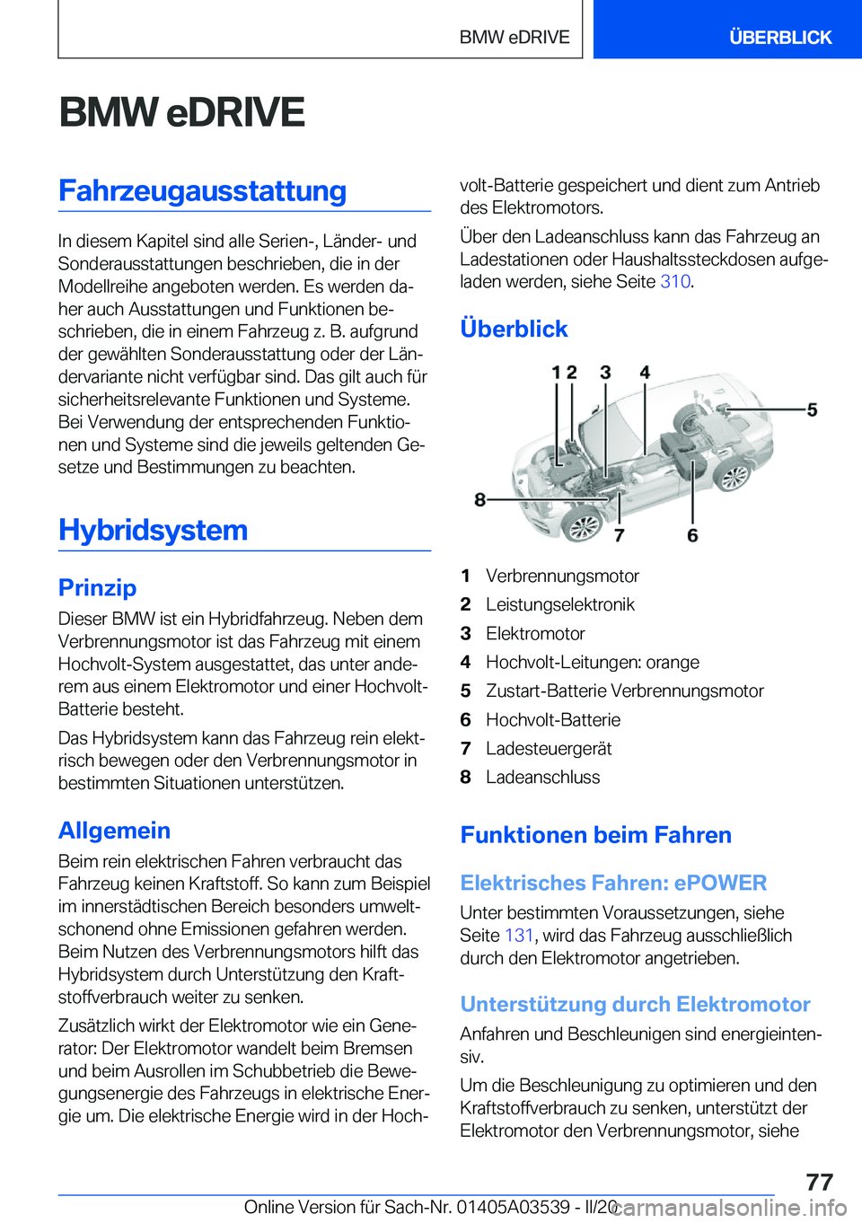 BMW X3 PLUG IN HYBRID 2020  Betriebsanleitungen (in German) �B�M�W��e�D�R�I�V�E�F�a�h�r�z�e�u�g�a�u�s�s�t�a�t�t�u�n�g
�I�n��d�i�e�s�e�m��K�a�p�i�t�e�l��s�i�n�d��a�l�l�e��S�e�r�i�e�n�-�,��L�