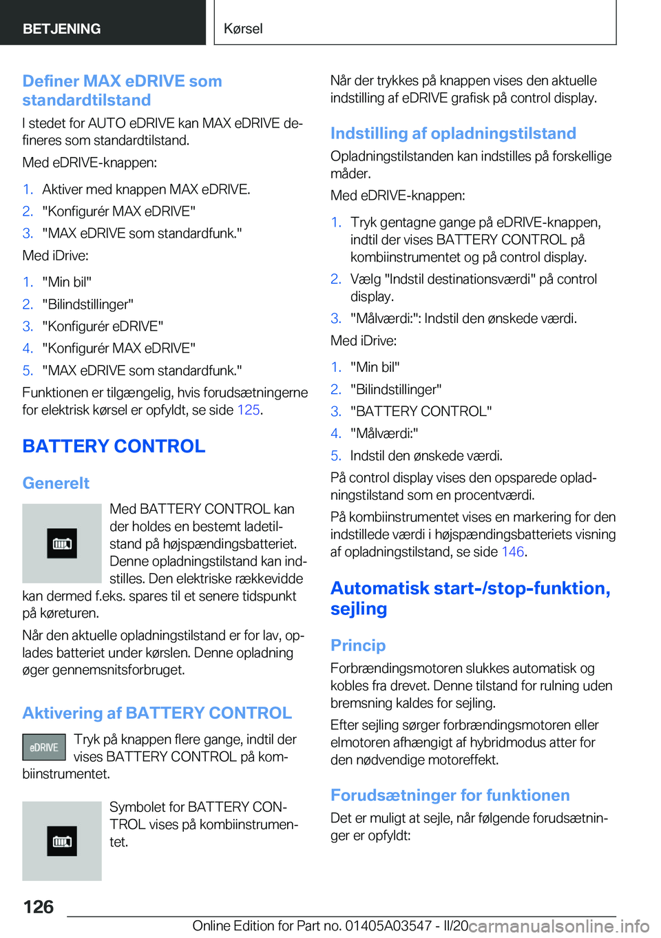 BMW X3 PLUG IN HYBRID 2020  InstruktionsbØger (in Danish) �D�e�f�i�n�e�r��M�A�X��e�D�R�I�V�E��s�o�m
�s�t�a�n�d�a�r�d�t�i�l�s�t�a�n�d
�I��s�t�e�d�e�t��f�o�r��A�U�T�O��e�D�R�I�V�E��k�a�n��M�A�X��e�D�R�I�V�E��d�ej�f�i�n�e�r�e�s��s�o�m��s�t�a�n�d�a