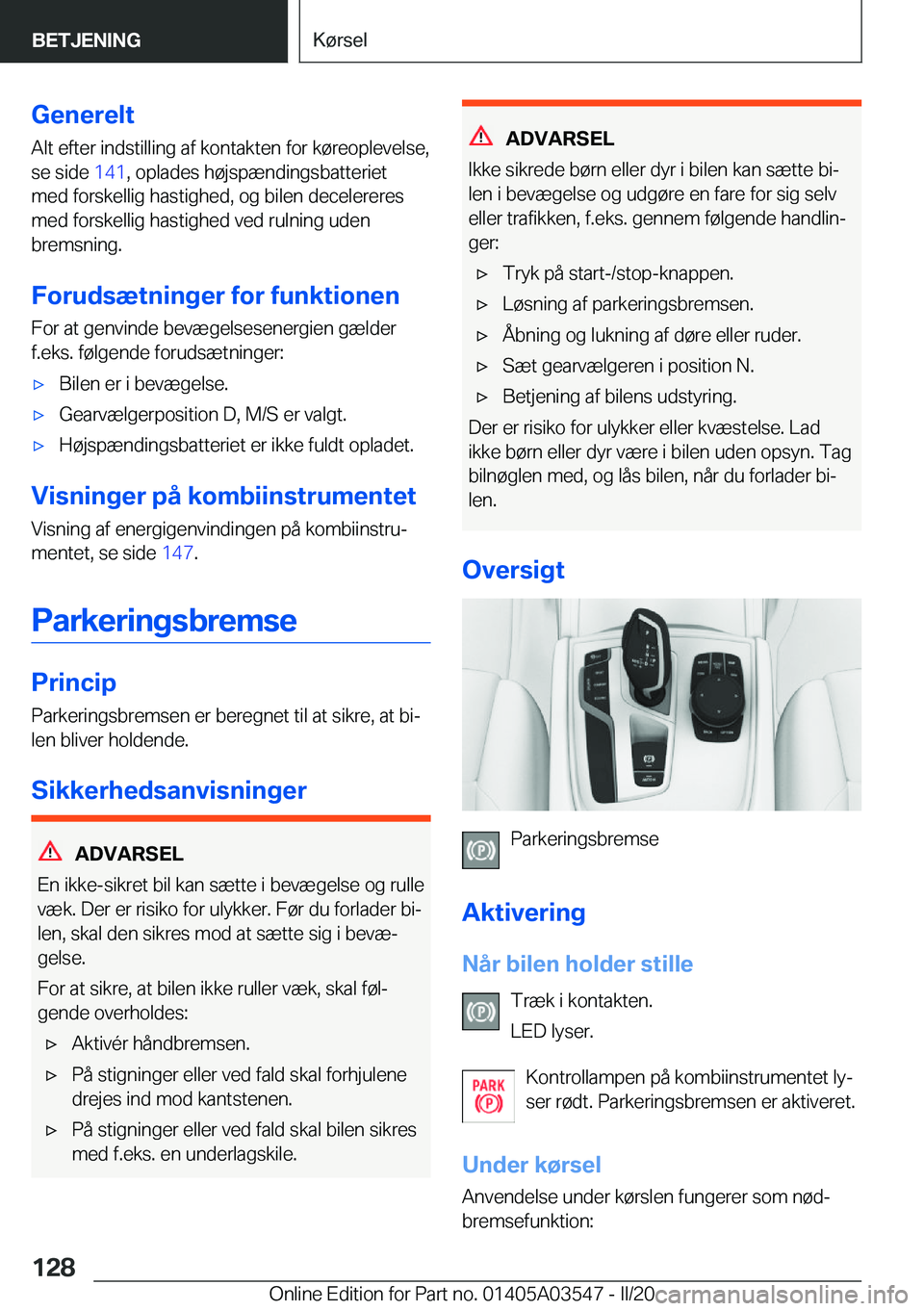 BMW X3 PLUG IN HYBRID 2020  InstruktionsbØger (in Danish) �G�e�n�e�r�e�l�t�A�l�t��e�f�t�e�r��i�n�d�s�t�i�l�l�i�n�g��a�f��k�o�n�t�a�k�t�e�n��f�o�r��k�