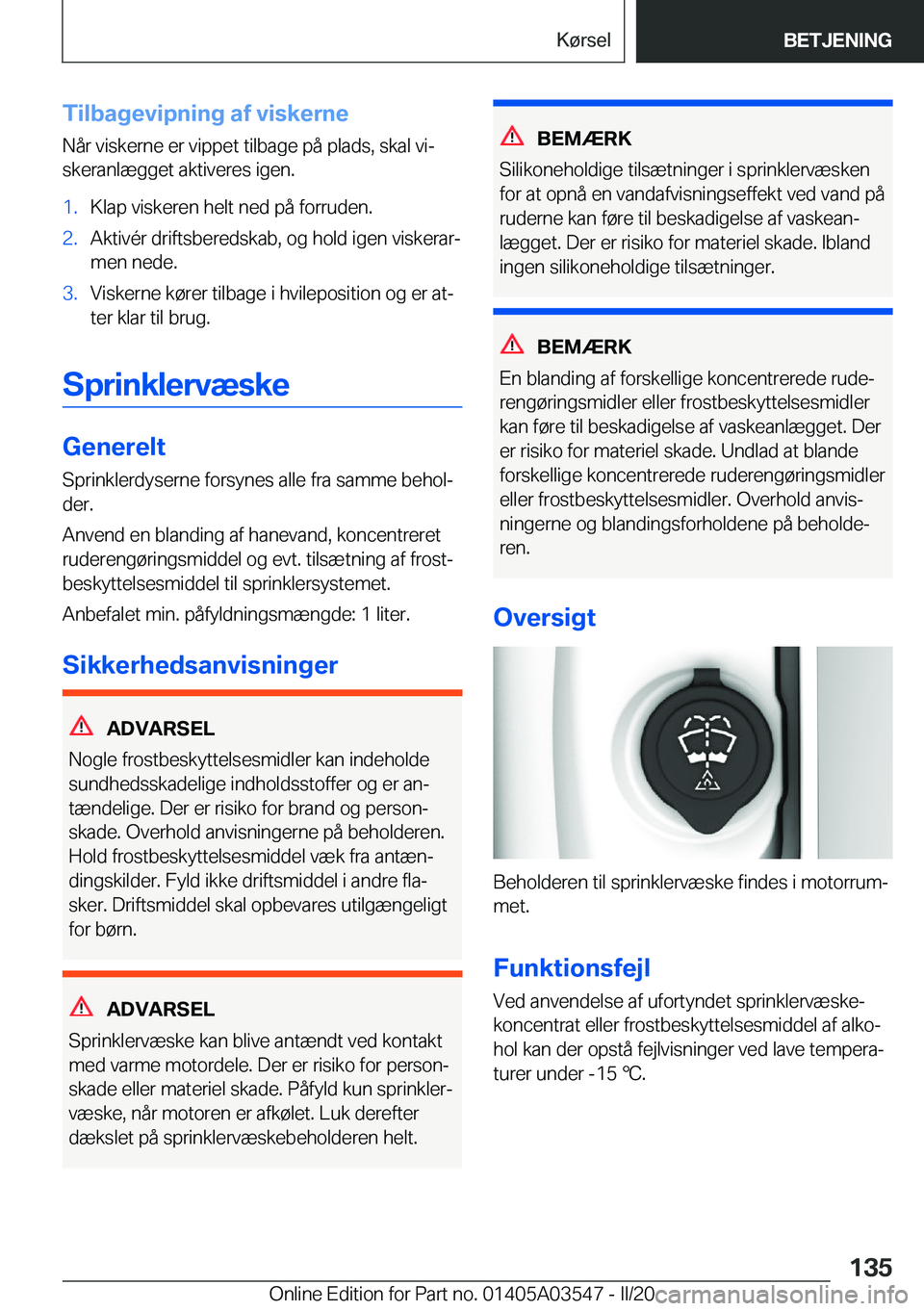 BMW X3 PLUG IN HYBRID 2020  InstruktionsbØger (in Danish) �T�i�l�b�a�g�e�v�i�p�n�i�n�g��a�f��v�i�s�k�e�r�n�e�N�å�r��v�i�s�k�e�r�n�e��e�r��v�i�p�p�e�t��t�i�l�b�a�g�e��p�å��p�l�a�d�s�,��s�k�a�l��v�ij
�s�k�e�r�a�n�l�æ�g�g�e�t��a�k�t�i�v�e�r�e�s�