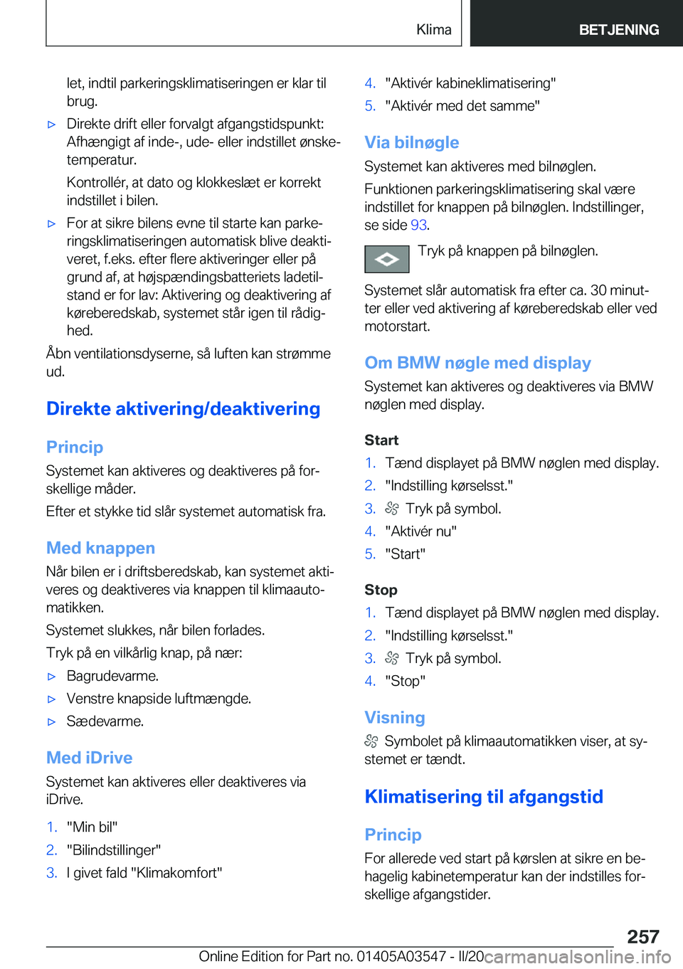 BMW X3 PLUG IN HYBRID 2020  InstruktionsbØger (in Danish) �l�e�t�,��i�n�d�t�i�l��p�a�r�k�e�r�i�n�g�s�k�l�i�m�a�t�i�s�e�r�i�n�g�e�n��e�r��k�l�a�r��t�i�l
�b�r�u�g�.'x�D�i�r�e�k�t�e��d�r�i�f�t��e�l�l�e�r��f�o�r�v�a�l�g�t��a�f�g�a�n�g�s�t�i�d�s�p�u�