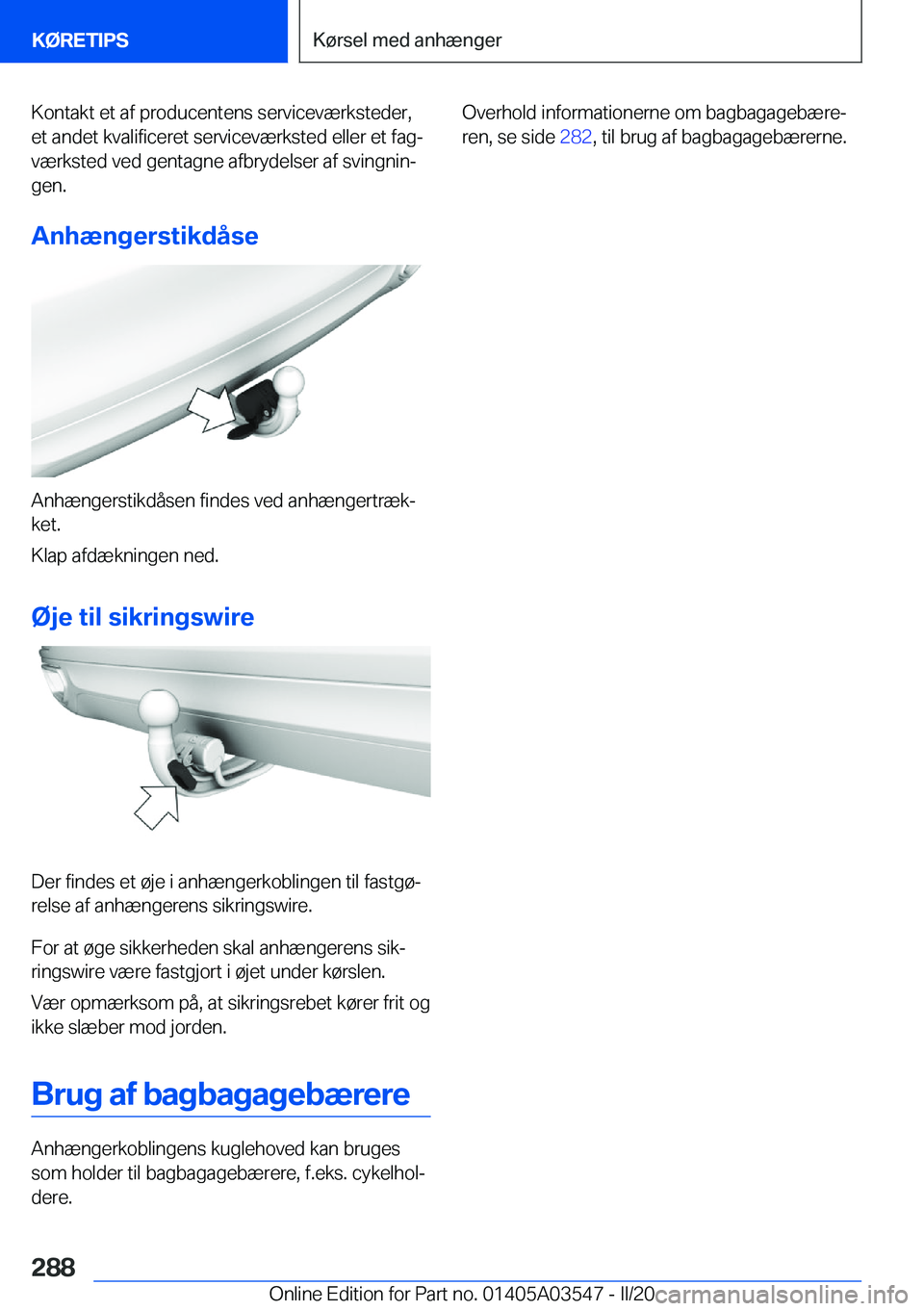 BMW X3 PLUG IN HYBRID 2020  InstruktionsbØger (in Danish) �K�o�n�t�a�k�t��e�t��a�f��p�r�o�d�u�c�e�n�t�e�n�s��s�e�r�v�i�c�e�v�æ�r�k�s�t�e�d�e�r�,�e�t��a�n�d�e�t��k�v�a�l�i�f�i�c�e�r�e�t��s�e�r�v�i�c�e�v�æ�r�k�s�t�e�d��e�l�l�e�r��e�t��f�a�gj
�v�æ