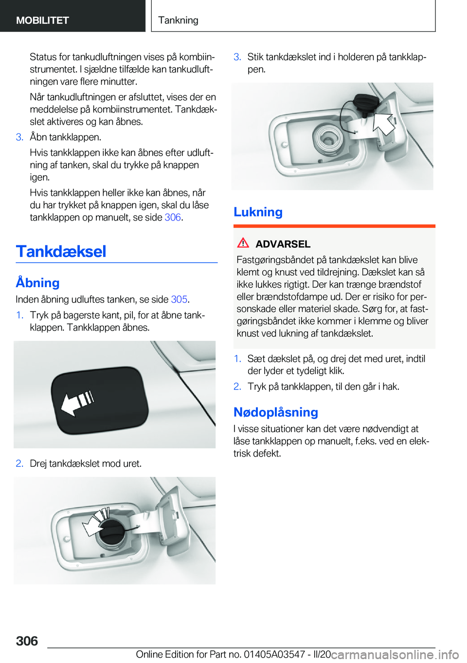 BMW X3 PLUG IN HYBRID 2020  InstruktionsbØger (in Danish) �S�t�a�t�u�s��f�o�r��t�a�n�k�u�d�l�u�f�t�n�i�n�g�e�n��v�i�s�e�s��p�å��k�o�m�b�i�i�nj
�s�t�r�u�m�e�n�t�e�t�.��I��s�j�æ�l�d�n�e��t�i�l�f�æ�l�d�e��k�a�n��t�a�n�k�u�d�l�u�f�tj �n�i�n�g�e�n�