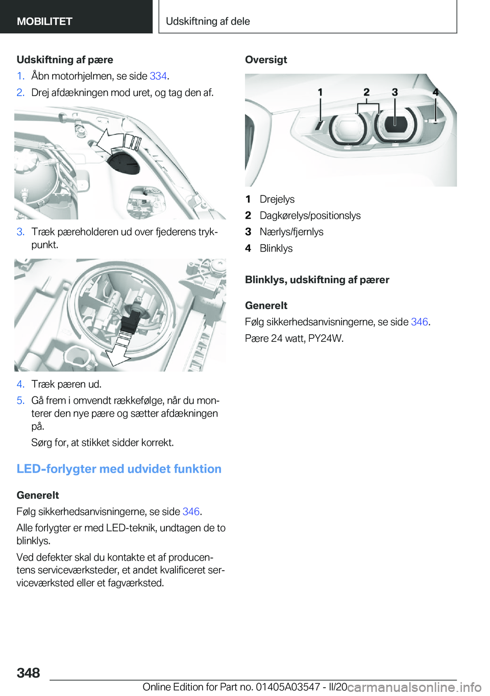BMW X3 PLUG IN HYBRID 2020  InstruktionsbØger (in Danish) �U�d�s�k�i�f�t�n�i�n�g��a�f��p�æ�r�e�1�.�Å�b�n��m�o�t�o�r�h�j�e�l�m�e�n�,��s�e��s�i�d�e��3�3�4�.�2�.�D�r�e�j��a�f�d�æ�k�n�i�n�g�e�n��m�o�d��u�r�e�t�,��o�g��t�a�g��d�e�n��a�f�.�3�.�T�r�