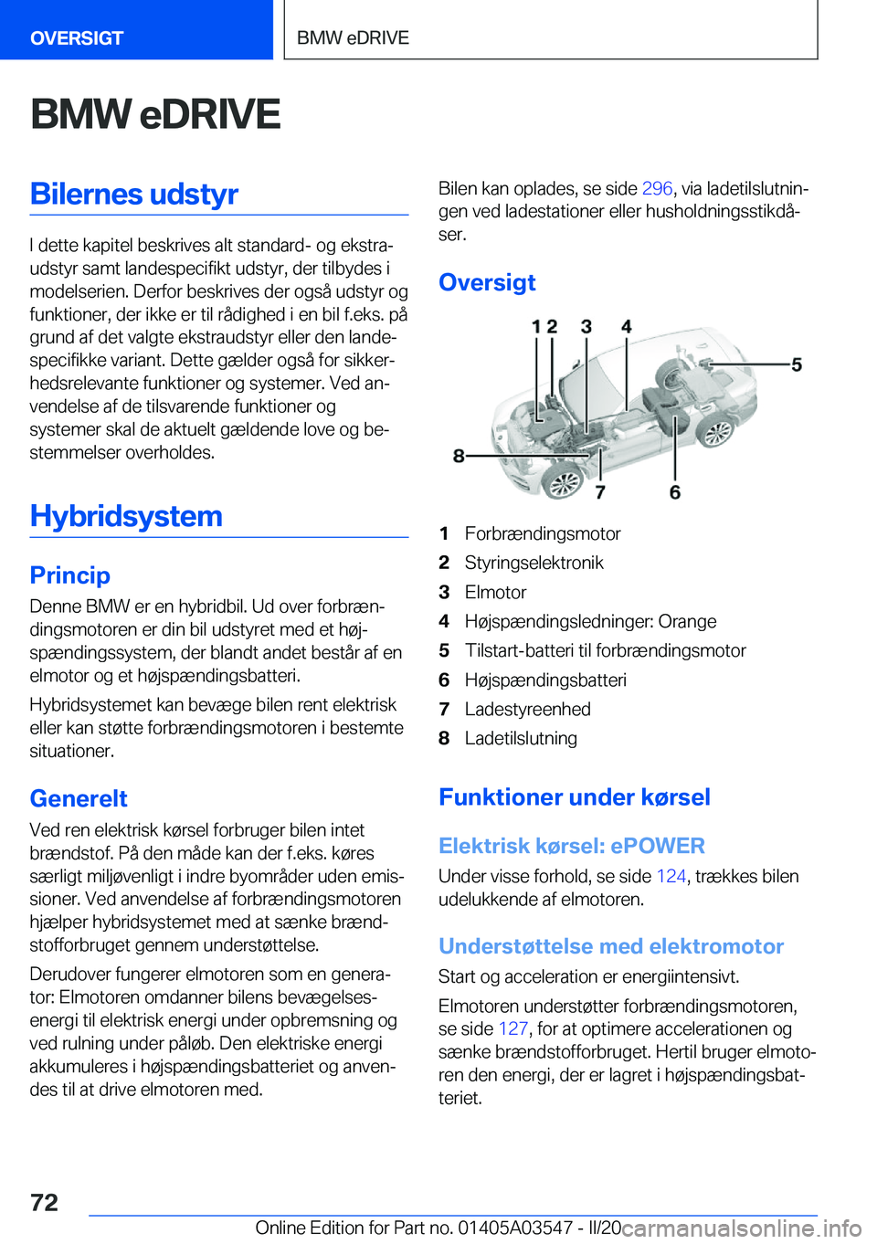 BMW X3 PLUG IN HYBRID 2020  InstruktionsbØger (in Danish) �B�M�W��e�D�R�I�V�E�B�i�l�e�r�n�e�s��u�d�s�t�y�r
�I��d�e�t�t�e��k�a�p�i�t�e�l��b�e�s�k�r�i�v�e�s��a�l�t��s�t�a�n�d�a�r�d�-��o�g��e�k�s�t�r�aj
�u�d�s�t�y�r��s�a�m�t��l�a�n�d�e�s�p�e�c�i�f�i