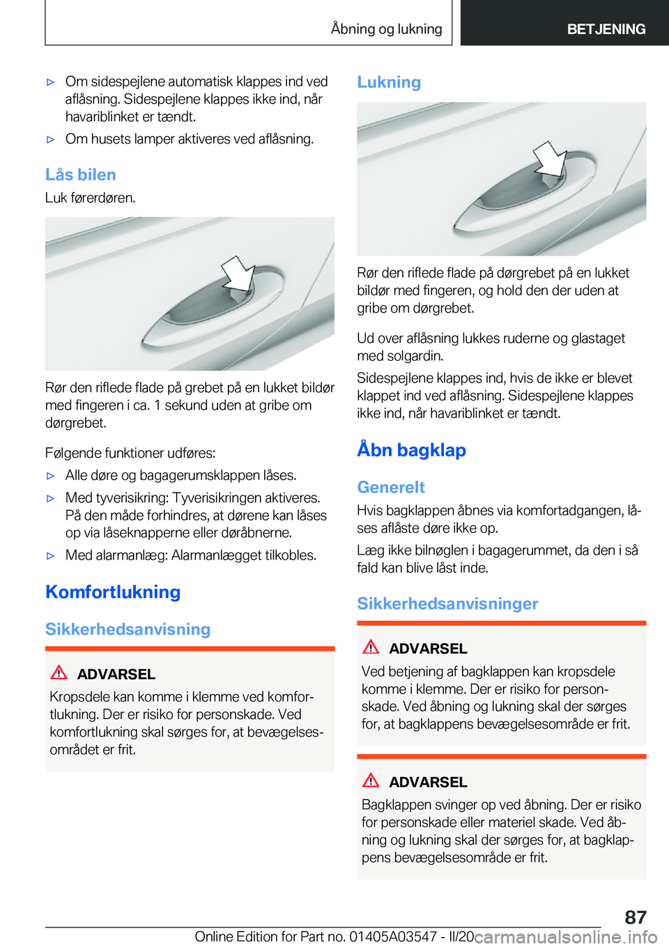 BMW X3 PLUG IN HYBRID 2020  InstruktionsbØger (in Danish) 'x�O�m��s�i�d�e�s�p�e�j�l�e�n�e��a�u�t�o�m�a�t�i�s�k��k�l�a�p�p�e�s��i�n�d��v�e�d
�a�f�l�å�s�n�i�n�g�.��S�i�d�e�s�p�e�j�l�e�n�e��k�l�a�p�p�e�s��i�k�k�e��i�n�d�,��n�å�r
�h�a�v�a�r�i�b�l