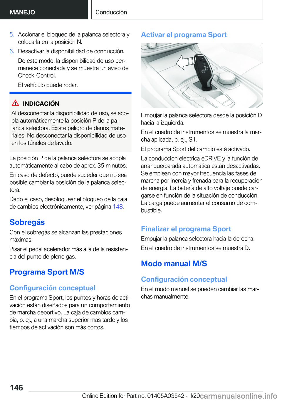 BMW X3 PLUG IN HYBRID 2020  Manuales de Empleo (in Spanish) �5�.�A�c�c�i�o�n�a�r��e�l��b�l�o�q�u�e�o��d�e��l�a��p�a�l�a�n�c�a��s�e�l�e�c�t�o�r�a��y
�c�o�l�o�c�a�r�l�a��e�n��l�a��p�o�s�i�c�i�