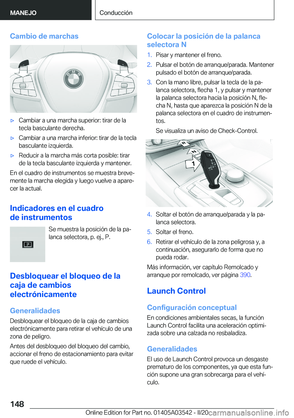 BMW X3 PLUG IN HYBRID 2020  Manuales de Empleo (in Spanish) �C�a�m�b�i�o��d�e��m�a�r�c�h�a�sx�C�a�m�b�i�a�r��a��u�n�a��m�a�r�c�h�a��s�u�p�e�r�i�o�r�:��t�i�r�a�r��d�e��l�a
�t�e�c�l�a��b�a�s�c�u�l�a�n�t�e��d�e�r�e�c�h�a�.x�C�a�m�b�i�a�r��a��u�n�a�