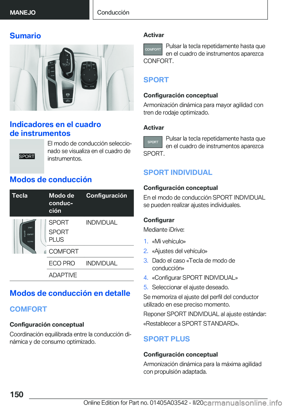 BMW X3 PLUG IN HYBRID 2020  Manuales de Empleo (in Spanish) �S�u�m�a�r�i�o
�I�n�d�i�c�a�d�o�r�e�s��e�n��e�l��c�u�a�d�r�o
�d�e��i�n�s�t�r�u�m�e�n�t�o�s
�E�l��m�o�d�o��d�e��c�o�n�d�u�c�c�i�