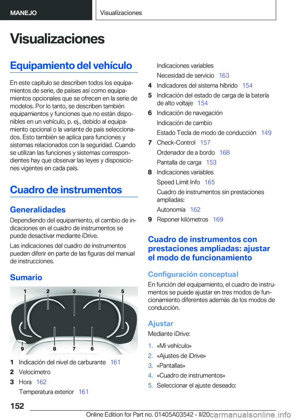 BMW X3 PLUG IN HYBRID 2020  Manuales de Empleo (in Spanish) �V�i�s�u�a�l�i�z�a�c�i�o�n�e�s�E�q�u�i�p�a�m�i�e�n�t�o��d�e�l��v�e�h�