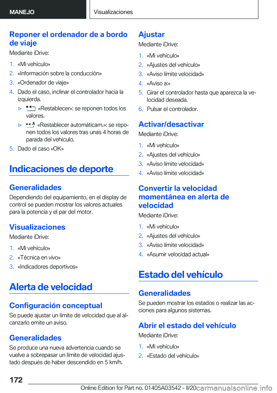 BMW X3 PLUG IN HYBRID 2020  Manuales de Empleo (in Spanish) �R�e�p�o�n�e�r��e�l��o�r�d�e�n�a�d�o�r��d�e��a��b�o�r�d�o
�d�e��v�i�a�j�e
�M�e�d�i�a�n�t�e��i�D�r�i�v�e�:�1�.�«�M�i��v�e�h�
