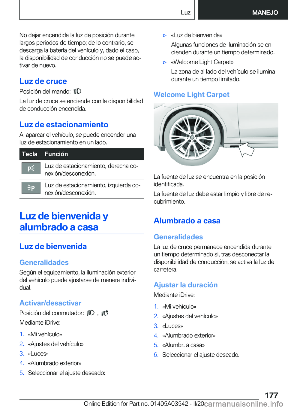 BMW X3 PLUG IN HYBRID 2020  Manuales de Empleo (in Spanish) �N�o��d�e�j�a�r��e�n�c�e�n�d�i�d�a��l�a��l�u�z��d�e��p�o�s�i�c�i�