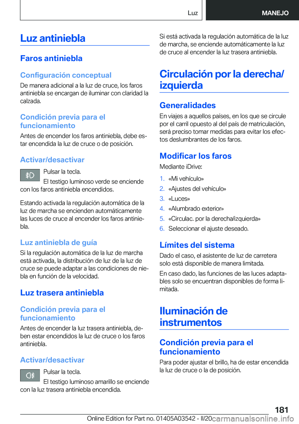 BMW X3 PLUG IN HYBRID 2020  Manuales de Empleo (in Spanish) �L�u�z��a�n�t�i�n�i�e�b�l�a
�F�a�r�o�s��a�n�t�i�n�i�e�b�l�a
�C�o�n�f�i�g�u�r�a�c�i�