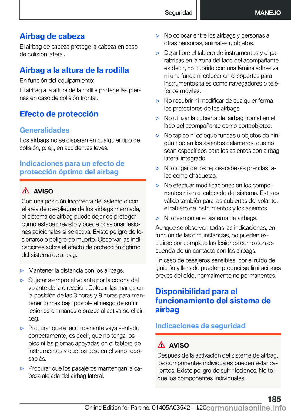 BMW X3 PLUG IN HYBRID 2020  Manuales de Empleo (in Spanish) �A�i�r�b�a�g��d�e��c�a�b�e�z�a
�E�l��a�i�r�b�a�g��d�e��c�a�b�e�z�a��p�r�o�t�e�g�e��l�a��c�a�b�e�z�a��e�n��c�a�s�o
�d�e��c�o�l�i�s�i�