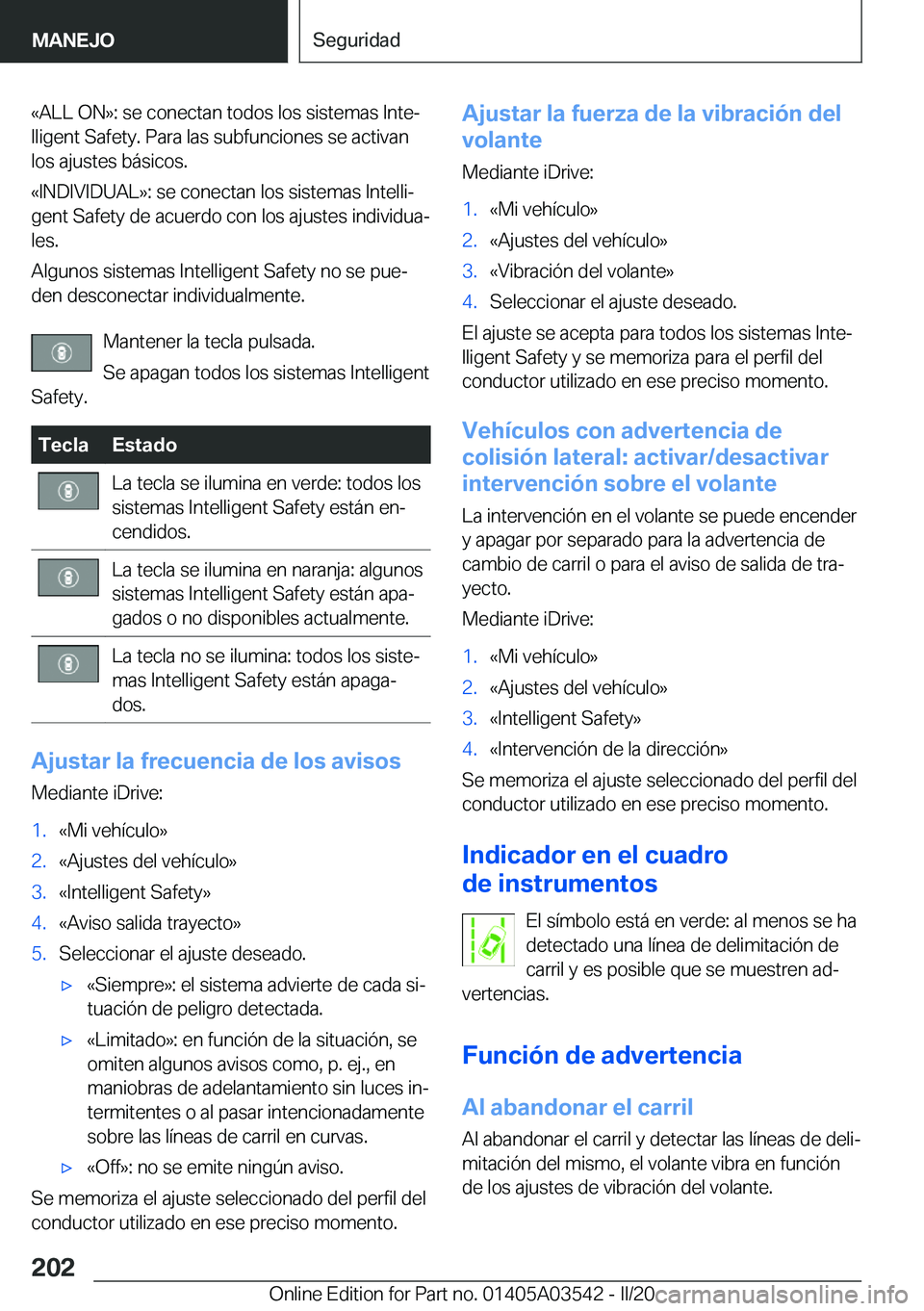 BMW X3 PLUG IN HYBRID 2020  Manuales de Empleo (in Spanish) �«�A�L�L��O�N�{�:��s�e��c�o�n�e�c�t�a�n��t�o�d�o�s��l�o�s��s�i�s�t�e�m�a�s��I�n�t�eª
�l�l�i�g�e�n�t��S�a�f�e�t�y�.��P�a�r�a��l�a�s��s�u�b�f�u�n�c�i�o�n�e�s��s�e��a�c�t�i�v�a�n
�l�o�s�