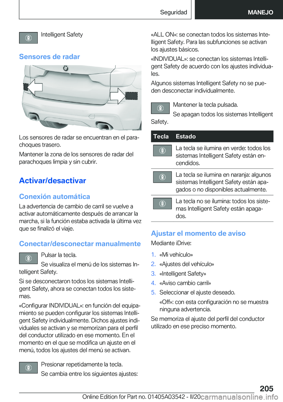 BMW X3 PLUG IN HYBRID 2020  Manuales de Empleo (in Spanish) �I�n�t�e�l�l�i�g�e�n�t��S�a�f�e�t�y
�S�e�n�s�o�r�e�s��d�e��r�a�d�a�r
�L�o�s��s�e�n�s�o�r�e�s��d�e��r�a�d�a�r��s�e��e�n�c�u�e�n�t�r�a�n��e�n��e�l��p�a�r�aª
�c�h�o�q�u�e�s��t�r�a�s�e�r�o�.