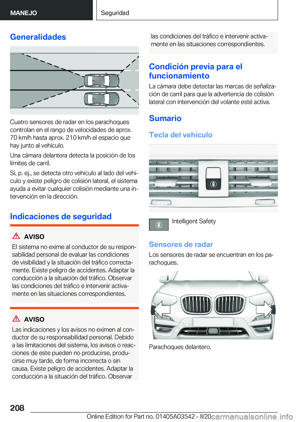 BMW X3 PLUG IN HYBRID 2020  Manuales de Empleo (in Spanish) �G�e�n�e�r�a�l�i�d�a�d�e�s
�C�u�a�t�r�o��s�e�n�s�o�r�e�s��d�e��r�a�d�a�r��e�n��l�o�s��p�a�r�a�c�h�o�q�u�e�s�c�o�n�t�r�o�l�a�n��e�n��e�l��r�a�n�g�o��d�e��v�e�l�o�c�i�d�a�d�e�s��d�e��a�p�r�