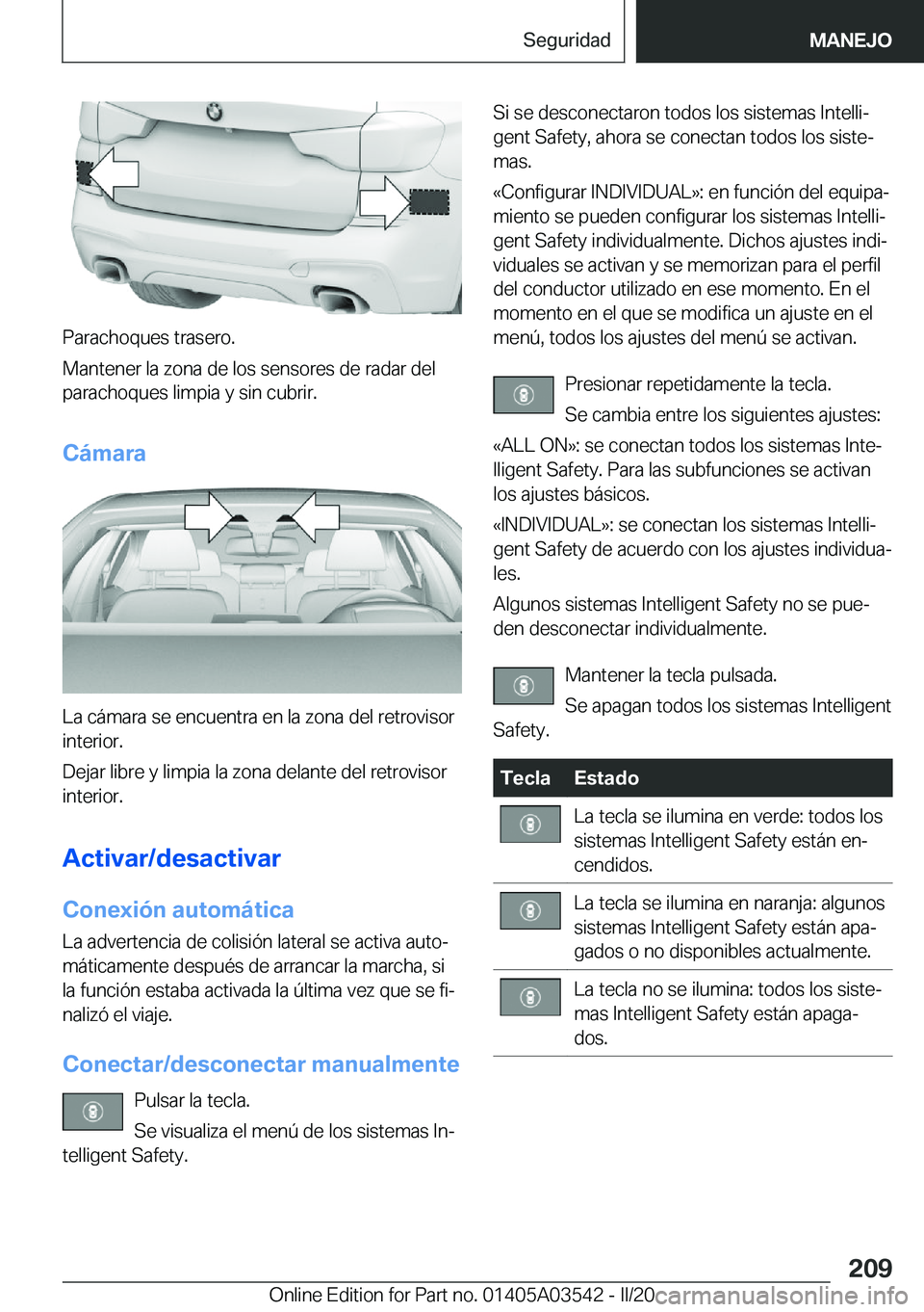 BMW X3 PLUG IN HYBRID 2020  Manuales de Empleo (in Spanish) �P�a�r�a�c�h�o�q�u�e�s��t�r�a�s�e�r�o�.
�M�a�n�t�e�n�e�r��l�a��z�o�n�a��d�e��l�o�s��s�e�n�s�o�r�e�s��d�e��r�a�d�a�r��d�e�l
�p�a�r�a�c�h�o�q�u�e�s��l�i�m�p�i�a��y��s�i�n��c�u�b�r�i�r�.
�C�