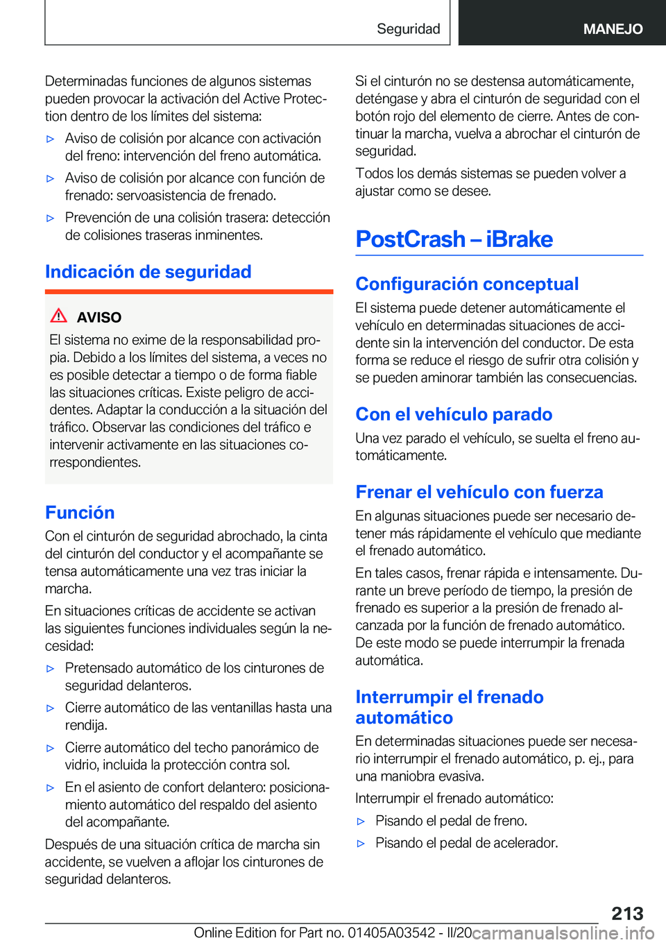 BMW X3 PLUG IN HYBRID 2020  Manuales de Empleo (in Spanish) �D�e�t�e�r�m�i�n�a�d�a�s��f�u�n�c�i�o�n�e�s��d�e��a�l�g�u�n�o�s��s�i�s�t�e�m�a�s�p�u�e�d�e�n��p�r�o�v�o�c�a�r��l�a��a�c�t�i�v�a�c�i�