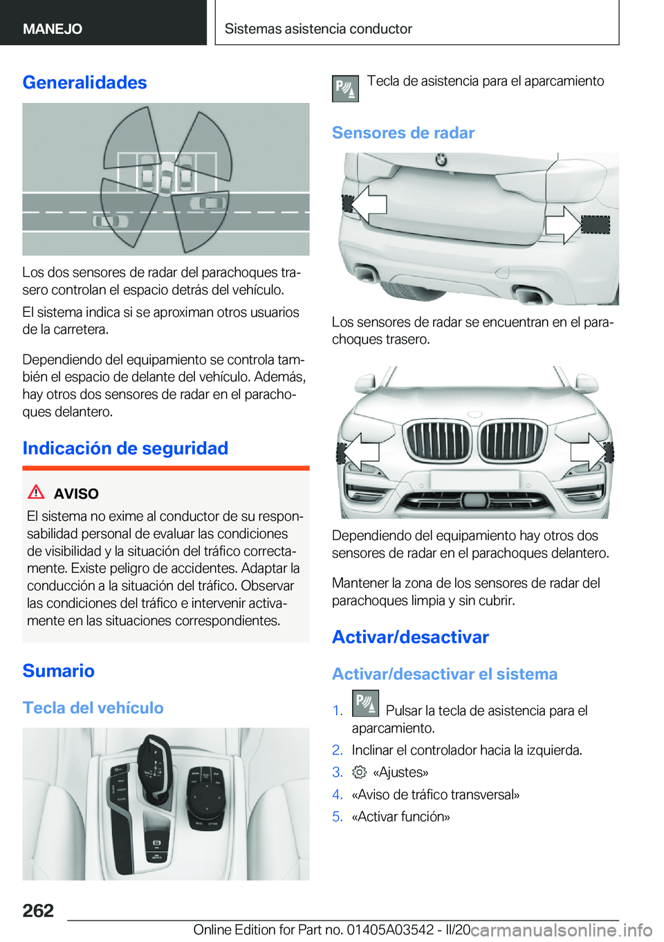 BMW X3 PLUG IN HYBRID 2020  Manuales de Empleo (in Spanish) �G�e�n�e�r�a�l�i�d�a�d�e�s
�L�o�s��d�o�s��s�e�n�s�o�r�e�s��d�e��r�a�d�a�r��d�e�l��p�a�r�a�c�h�o�q�u�e�s��t�r�aª
�s�e�r�o��c�o�n�t�r�o�l�a�n��e�l��e�s�p�a�c�i�o��d�e�t�r�