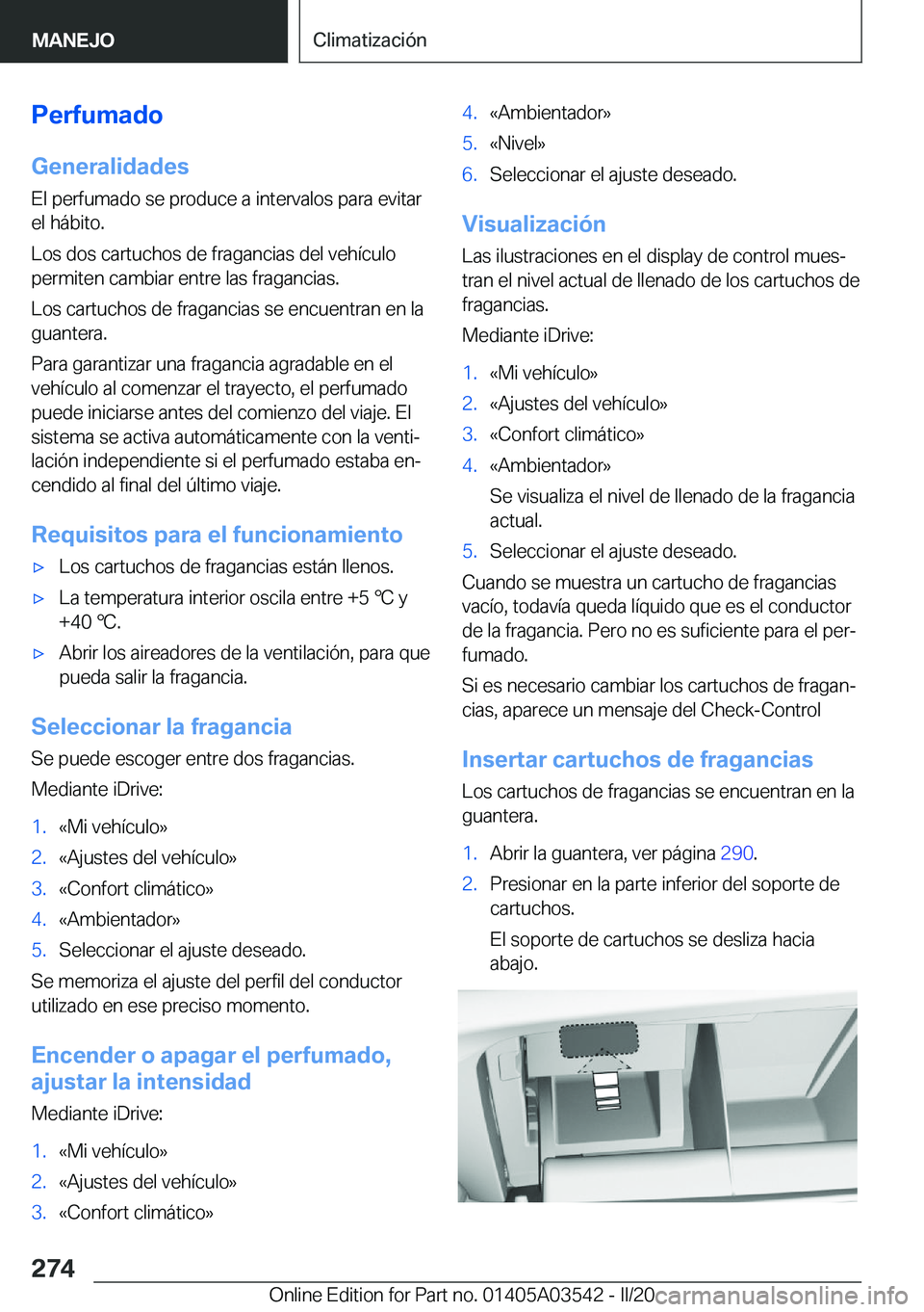 BMW X3 PLUG IN HYBRID 2020  Manuales de Empleo (in Spanish) �P�e�r�f�u�m�a�d�o�G�e�n�e�r�a�l�i�d�a�d�e�s
�E�l��p�e�r�f�u�m�a�d�o��s�e��p�r�o�d�u�c�e��a��i�n�t�e�r�v�a�l�o�s��p�a�r�a��e�v�i�t�a�r
�e�l��h�