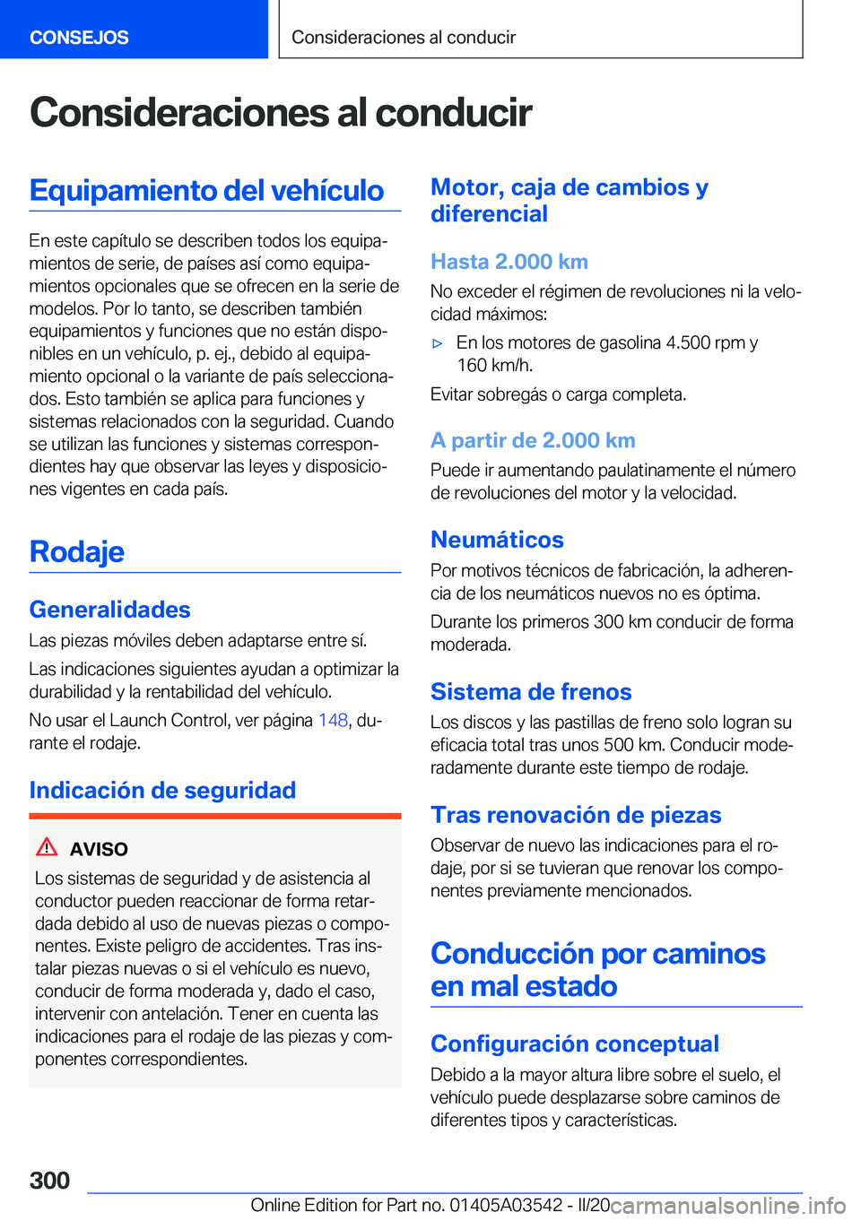 BMW X3 PLUG IN HYBRID 2020  Manuales de Empleo (in Spanish) �C�o�n�s�i�d�e�r�a�c�i�o�n�e�s��a�l��c�o�n�d�u�c�i�r�E�q�u�i�p�a�m�i�e�n�t�o��d�e�l��v�e�h�