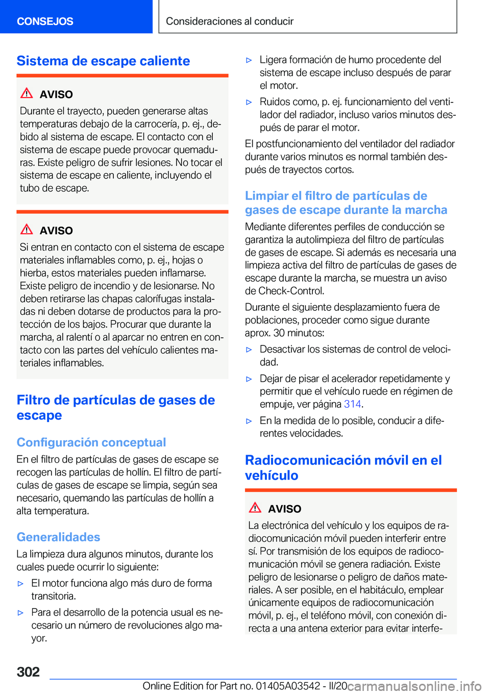 BMW X3 PLUG IN HYBRID 2020  Manuales de Empleo (in Spanish) �S�i�s�t�e�m�a��d�e��e�s�c�a�p�e��c�a�l�i�e�n�t�e
�A�V�I�S�O
�D�u�r�a�n�t�e��e�l��t�r�a�y�e�c�t�o�,��p�u�e�d�e�n��g�e�n�e�r�a�r�s�e��a�l�t�a�s �t�e�m�p�e�r�a�t�u�r�a�s��d�e�b�a�j�o��d�e��l�
