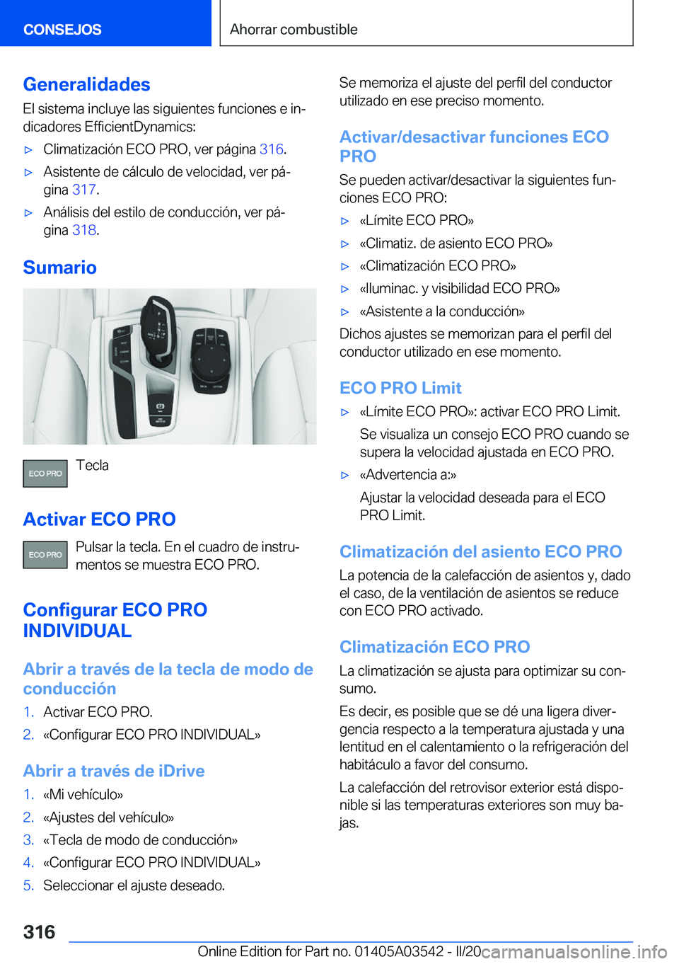 BMW X3 PLUG IN HYBRID 2020  Manuales de Empleo (in Spanish) �G�e�n�e�r�a�l�i�d�a�d�e�s
�E�l��s�i�s�t�e�m�a��i�n�c�l�u�y�e��l�a�s��s�i�g�u�i�e�n�t�e�s��f�u�n�c�i�o�n�e�s��e��i�nª
�d�i�c�a�d�o�r�e�s��E�f�f�i�c�i�e�n�t�D�y�n�a�m�i�c�s�:x�C�l�i�m�a�t�i�