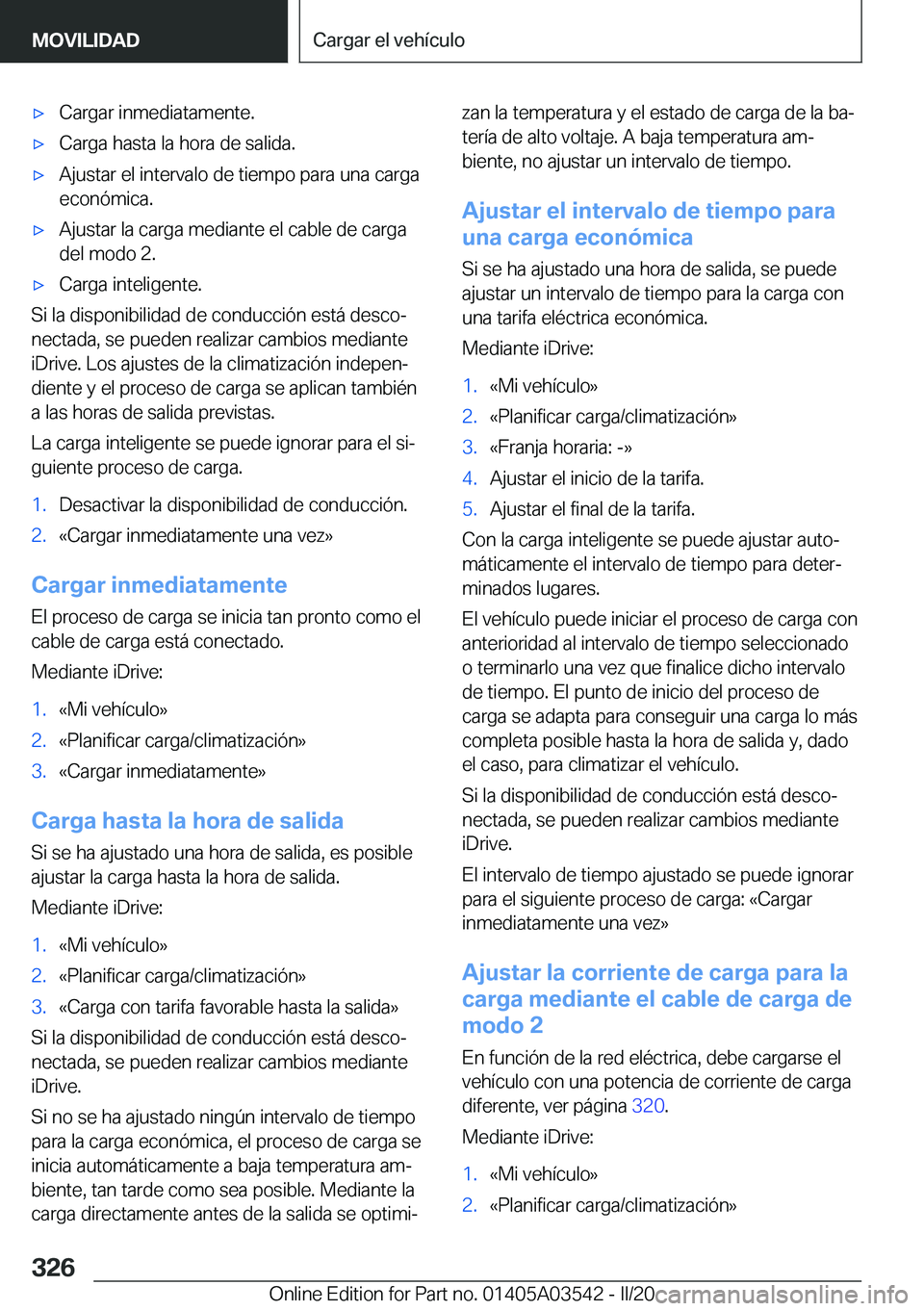 BMW X3 PLUG IN HYBRID 2020  Manuales de Empleo (in Spanish) x�C�a�r�g�a�r��i�n�m�e�d�i�a�t�a�m�e�n�t�e�.x�C�a�r�g�a��h�a�s�t�a��l�a��h�o�r�a��d�e��s�a�l�i�d�a�.x�A�j�u�s�t�a�r��e�l��i�n�t�e�r�v�a�l�o��d�e��t�i�e�m�p�o��p�a�r�a��u�n�a��c�a�r�g�a