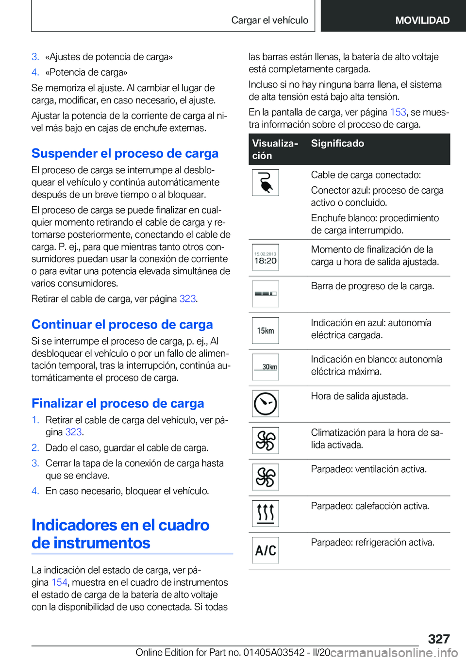 BMW X3 PLUG IN HYBRID 2020  Manuales de Empleo (in Spanish) �3�.�«�A�j�u�s�t�e�s��d�e��p�o�t�e�n�c�i�a��d�e��c�a�r�g�a�{�4�.�«�P�o�t�e�n�c�i�a��d�e��c�a�r�g�a�{
�S�e��m�e�m�o�r�i�z�a��e�l��a�j�u�s�t�e�.��A�l��c�a�m�b�i�a�r��e�l��l�u�g�a�r��d�e
