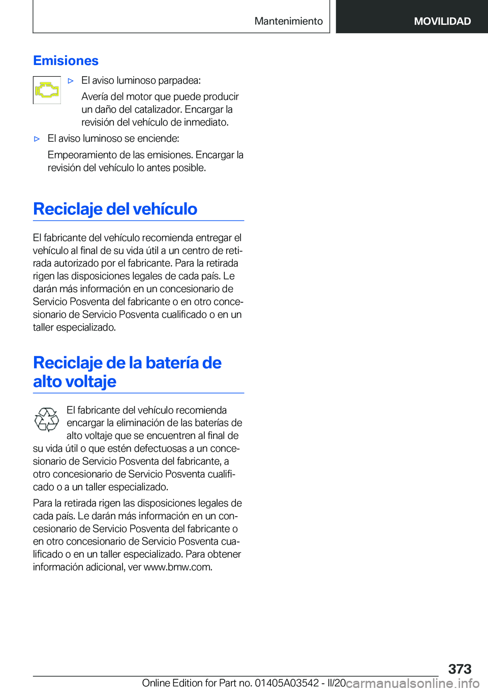 BMW X3 PLUG IN HYBRID 2020  Manuales de Empleo (in Spanish) �E�m�i�s�i�o�n�e�sx�E�l��a�v�i�s�o��l�u�m�i�n�o�s�o��p�a�r�p�a�d�e�a�:
�A�v�e�r�