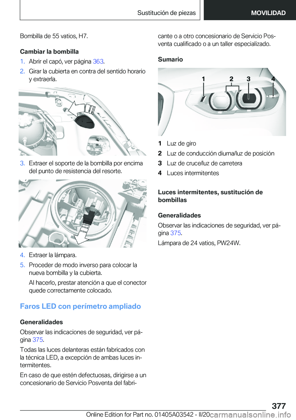 BMW X3 PLUG IN HYBRID 2020  Manuales de Empleo (in Spanish) �B�o�m�b�i�l�l�a��d�e��5�5��v�a�t�i�o�s�,��H�7�.
�C�a�m�b�i�a�r��l�a��b�o�m�b�i�l�l�a�1�.�A�b�r�i�r��e�l��c�a�p�