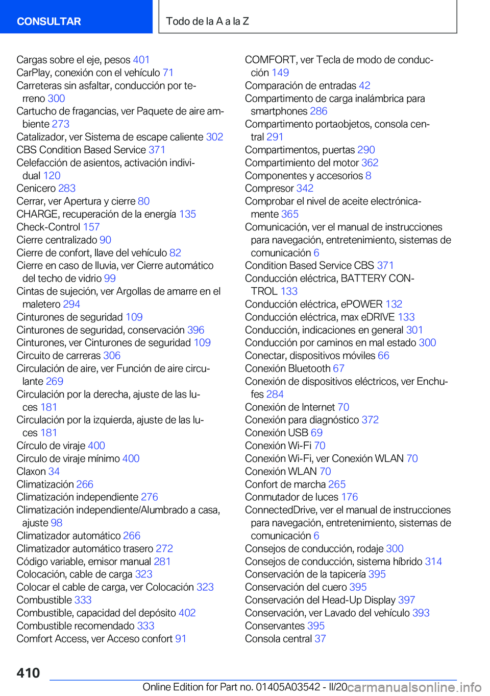 BMW X3 PLUG IN HYBRID 2020  Manuales de Empleo (in Spanish) �C�a�r�g�a�s��s�o�b�r�e��e�l��e�j�e�,��p�e�s�o�s��4�0�1�
�C�a�r�P�l�a�y�,��c�o�n�e�x�i�