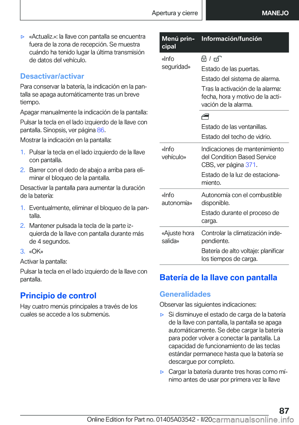 BMW X3 PLUG IN HYBRID 2020  Manuales de Empleo (in Spanish) x�«�A�c�t�u�a�l�i�z�.�{�:��l�a��l�l�a�v�e��c�o�n��p�a�n�t�a�l�l�a��s�e��e�n�c�u�e�n�t�r�a�f�u�e�r�a��d�e��l�a��z�o�n�a��d�e��r�e�c�e�p�c�i�