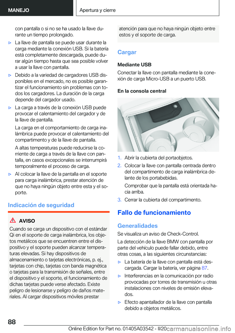 BMW X3 PLUG IN HYBRID 2020  Manuales de Empleo (in Spanish) �c�o�n��p�a�n�t�a�l�l�a��o��s�i��n�o��s�e��h�a��u�s�a�d�o��l�a��l�l�a�v�e��d�uª
�r�a�n�t�e��u�n��t�i�e�m�p�o��p�r�o�l�o�n�g�a�d�o�.x�L�a��l�l�a�v�e��d�e��p�a�n�t�a�l�l�a��s�e��p�u