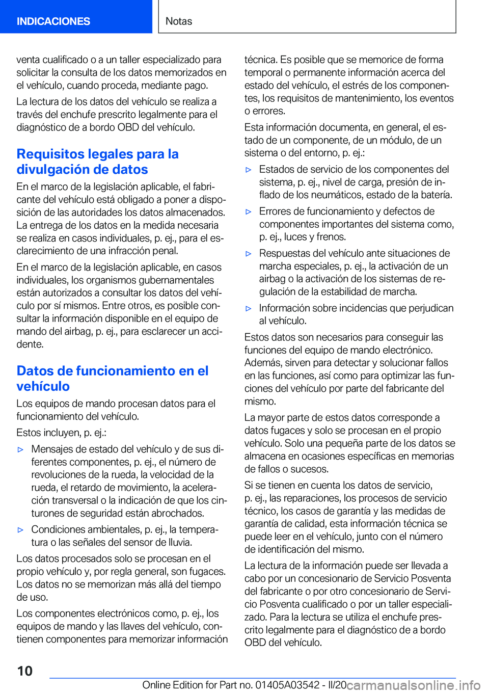BMW X3 PLUG IN HYBRID 2020  Manuales de Empleo (in Spanish) �v�e�n�t�a��c�u�a�l�i�f�i�c�a�d�o��o��a��u�n��t�a�l�l�e�r��e�s�p�e�c�i�a�l�i�z�a�d�o��p�a�r�a
�s�o�l�i�c�i�t�a�r��l�a��c�o�n�s�u�l�t�a��d�e��l�o�s��d�a�t�o�s��m�e�m�o�r�i�z�a�d�o�s��e�n
