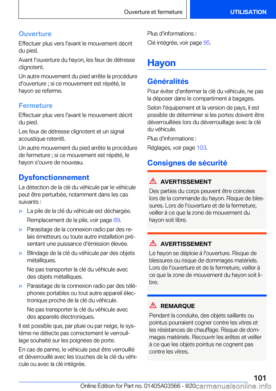 BMW X3 PLUG IN HYBRID 2020  Notices Demploi (in French) �O�u�v�e�r�t�u�r�e�E�f�f�e�c�t�u�e�r��p�l�u�s��v�e�r�s��l�'�a�v�a�n�t��l�e��m�o�u�v�e�m�e�n�t��d�é�c�r�i�t�d�u��p�i�e�d�.
�A�v�a�n�t��l�'�o�u�v�e�r�t�u�r�e��d�u��h�a�y�o�n�,��l�e�s