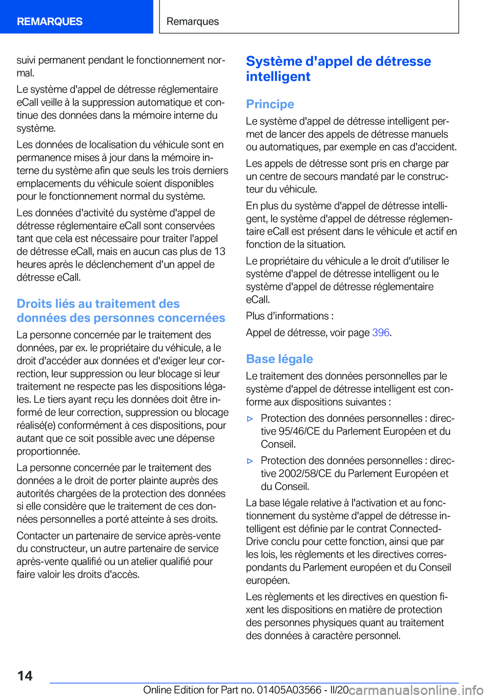BMW X3 PLUG IN HYBRID 2020  Notices Demploi (in French) �s�u�i�v�i��p�e�r�m�a�n�e�n�t��p�e�n�d�a�n�t��l�e��f�o�n�c�t�i�o�n�n�e�m�e�n�t��n�o�rj�m�a�l�.
�L�e��s�y�s�t�è�m�e��d�'�a�p�p�e�l��d�e��d�é�t�r�e�s�s�e��r�é�g�l�e�m�e�n�t�a�i�r�e
�e�