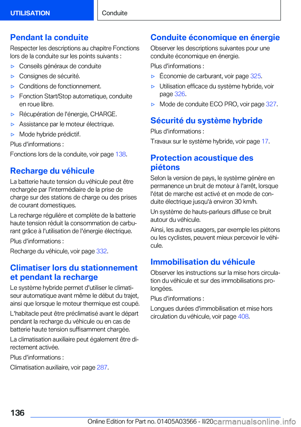 BMW X3 PLUG IN HYBRID 2020  Notices Demploi (in French) �P�e�n�d�a�n�t��l�a��c�o�n�d�u�i�t�e�R�e�s�p�e�c�t�e�r��l�e�s��d�e�s�c�r�i�p�t�i�o�n�s��a�u��c�h�a�p�i�t�r�e��F�o�n�c�t�i�o�n�s�l�o�r�s��d�e��l�a��c�o�n�d�u�i�t�e��s�u�r��l�e�s��p�o�i�n�t
